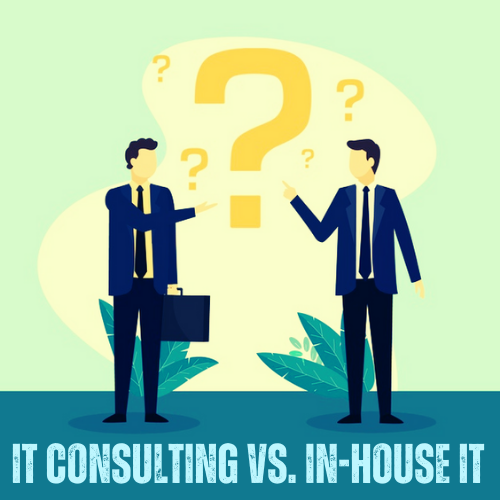 In-house vs. IT Consulting
