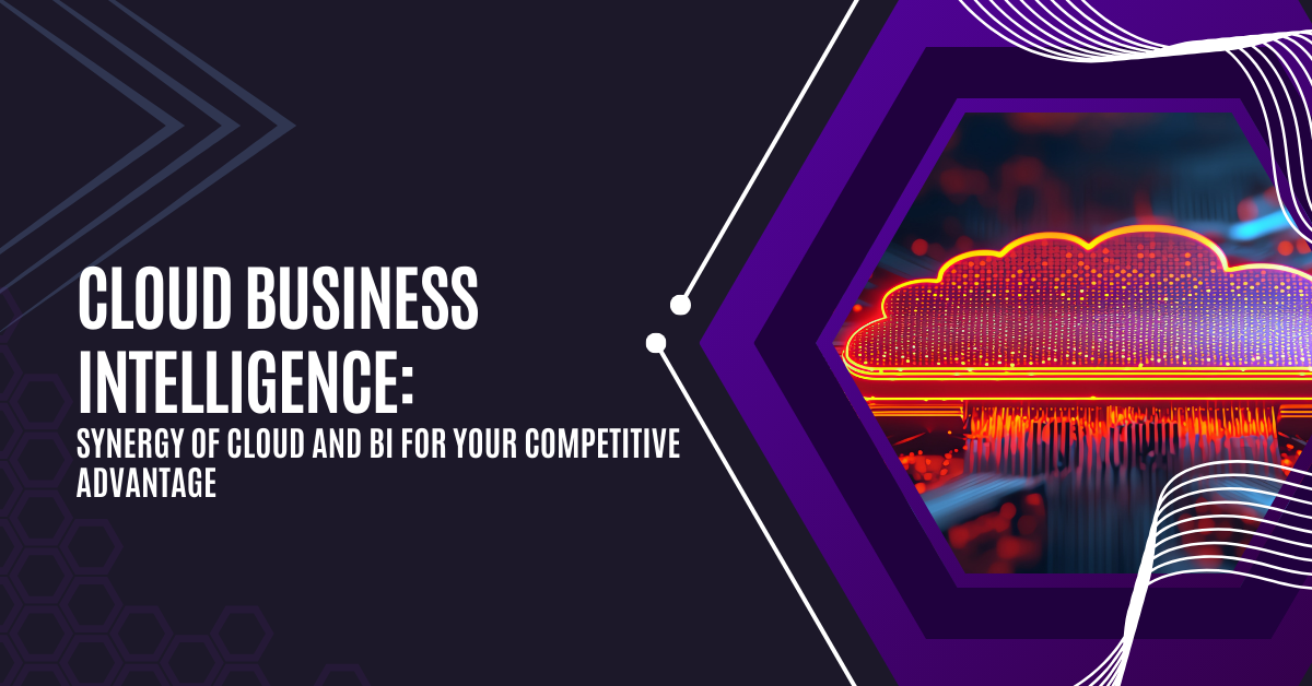 Cloud Business Intelligence: Integration of cloud technology and business intelligence to enhance decision-making and gain a competitive edge