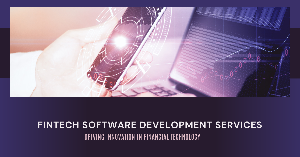 A hand holding a smartphone with glowing holographic financial charts, overlaid on a laptop displaying stock market graphs. White text reads: "Fintech software development services driving innovation in financial technology." The background has a dark purple gradient.