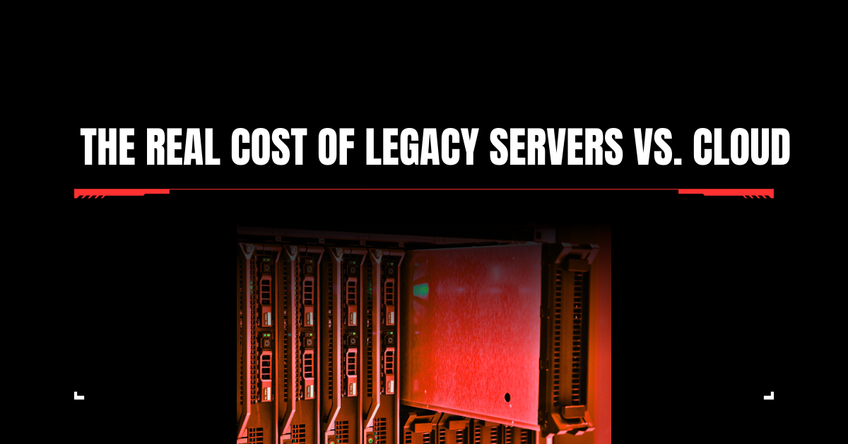 Banner image titled “The Real Cost of Legacy Servers vs. Cloud” featuring a close-up of red-lit legacy server racks in a dark data center, highlighting the contrast in the Legacy servers vs cloud cost debate.